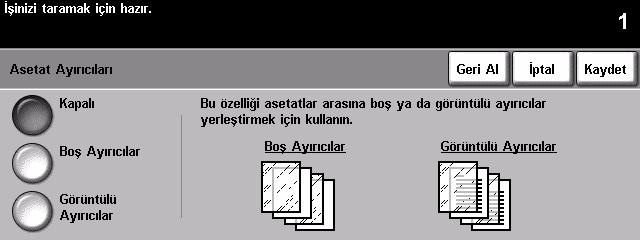 Asetatlar Bir asetat grubuna boş ya da basõlõ ayõrõcõlar eklemek için bu özelliği kullanõn. Asetatlarõ, her zaman Bypass Tablasõ'ndan yükleyin.