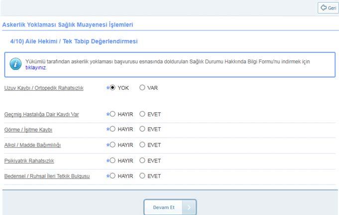 Uzuv Kaybı/Ortopedik Rahatsızlık Bulunmaması * Uzuv Kaybı/Ortopedik Rahatsızlık YOK işaretlenmişse yükümlünün sağlık değerlendirmesine devam edilir ve