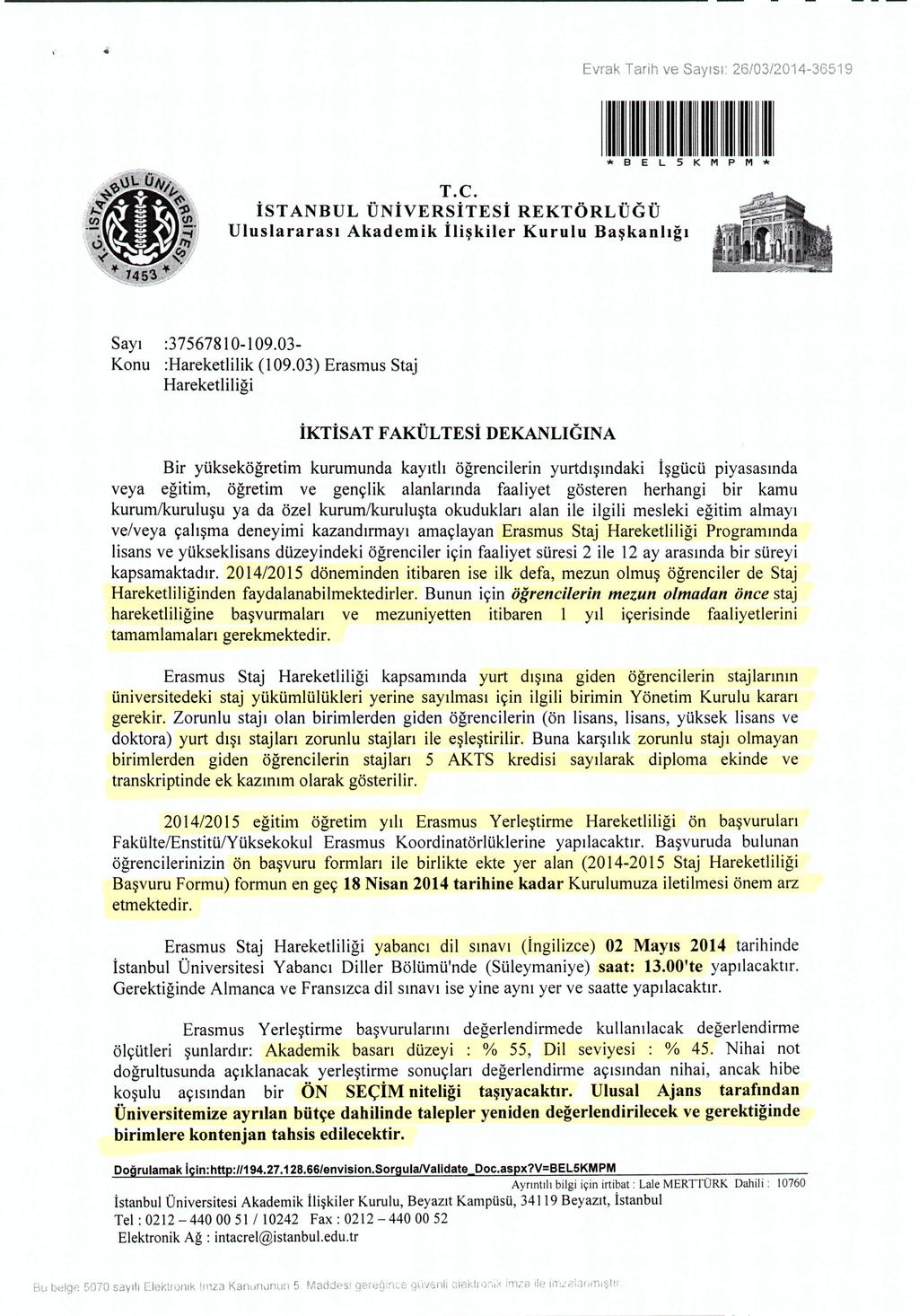 Evrak Tarih ve Sayrsi 26/03/2014-36519 T.e. istanbul UNivERSiTESi REKTORLUGU Ulus la rar asr Akademik Ll isk if er Kurulu Baskan lrgr Sayi :37567810-109.03- Konu :Hareketlilik (109.