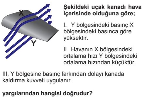 II ve III h1 = h2 > h3 h3 > h2 > h1 Soru 9: