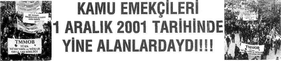 HKıviO Bülteni Aralık 2001 Siyasi iktidarların yıllardır uyguladıkları sermaye yanlısı politikalar sonucu ülkemiz, torihiran en ağır ekonomik, siyasi, toplumsal krizini yaşamaktadır.