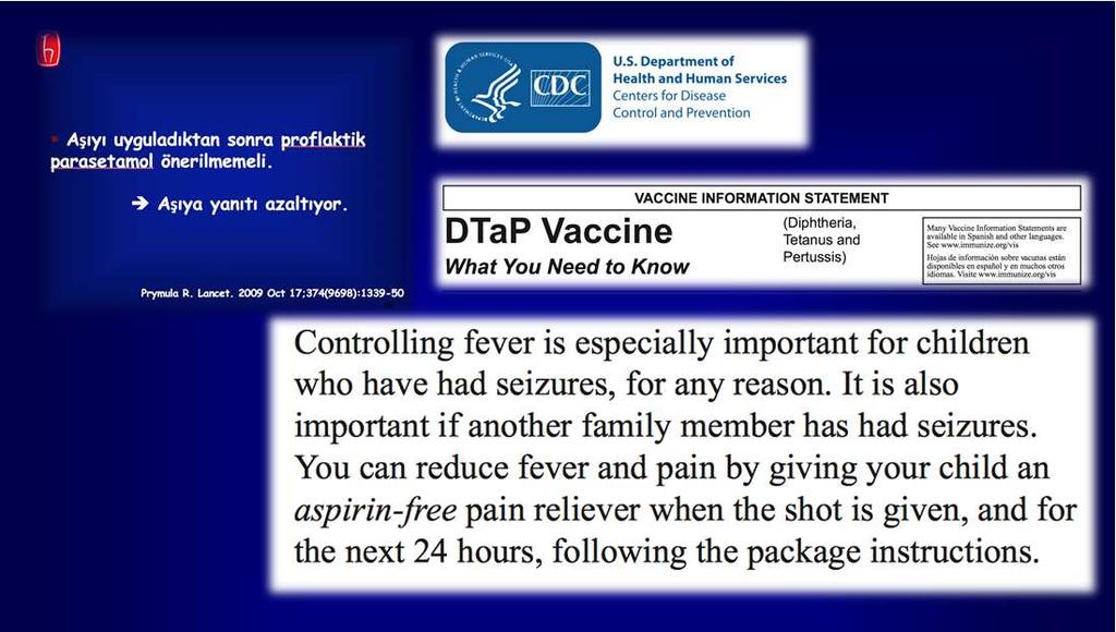 Aşıyı uyguladıktan sonra proflaktik parasetamol önerilmemeli.