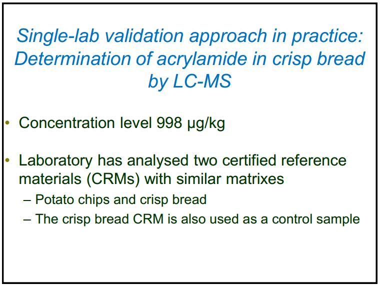 10.5 Nordtest Yaklaşımı Pratik Uygulama: Gıdalarda LC-MS ile acrlyamide tespiti Tek-lab validasyon yaklaşımı pratik uygulaması: Gıdalarda (gevrek ekmek) LC-MS ile akrilamit tespiti Konsantrasyon