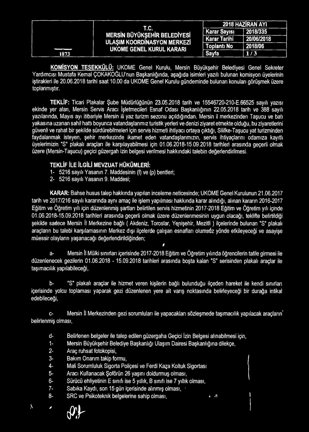 2018 tarih ve 15546720-210-E.66525 sayılı yazısı ekinde yer alan, Mersin Servis Aracı İşletmecileri Esnaf Odası Başkanlığının 22.05.