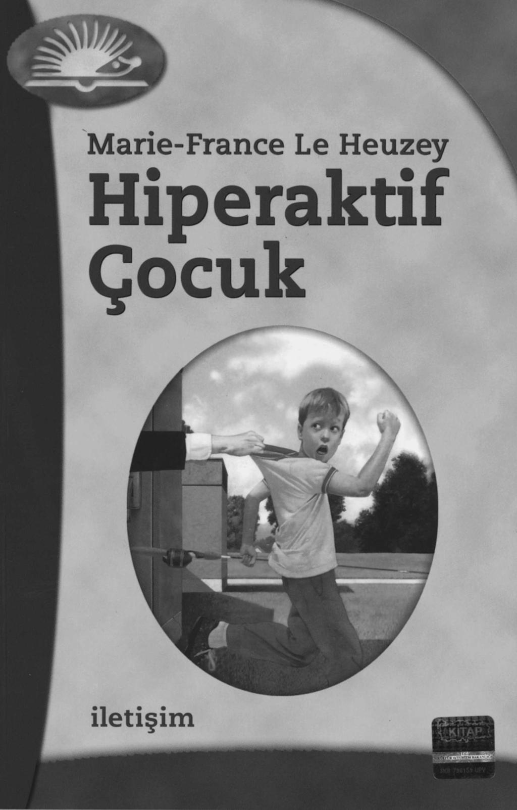 Çocuðunuzun aþýrý hareketli olmasý onun gerçekten hiperaktif olduðunu göstermez.