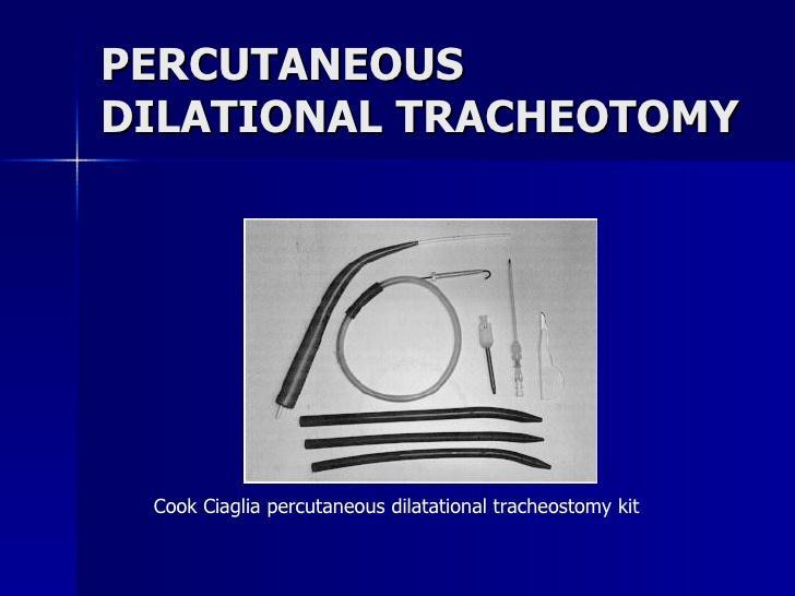 Trakeotomi tüpünün bir dizi dilatatörler yardımıyla uygulanması 16 yaş< hastalar uygun aday değil Operasyon sahasında inflamasyon, rash varlığı, boyun ekstansiyon güçlüğü, spinal