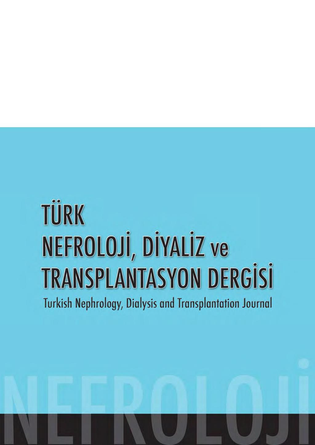 ISSN: 1300-7718 Türk Nefroloji Derne i nin Yay n Organ d r Official Journal of the Turkish Society of Nephrology Cilt / Volume: 18, Ek Say / Supplement Y l / Year: 2009 26.