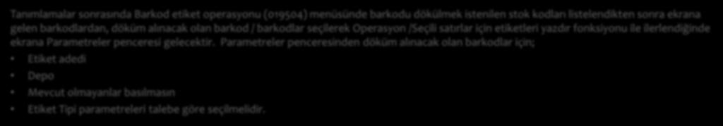 Mikro Programlarında Yapılan Yenilikler Barkod Etiket Operasyonu Tanımlamalar sonrasında