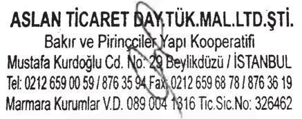 İmalatcı / İthalatcı Firma Aslan ticaret Dayanıklı Tüketim Malları Limited Şirketi. Bakır ve Pirinçciler Yapı Koop. Mustafa Kurdoğlu Cad.