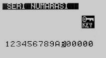 10.8. SERİ NUMARASININ DEĞİŞTİRİLMESİ Cihazda kullanıcı tarafından değiştirilebilen 16 karakterden oluşan bir seri numarası bulunur. Her karakter 0-9 arası rakam veya A-Z arası harf olabilir.