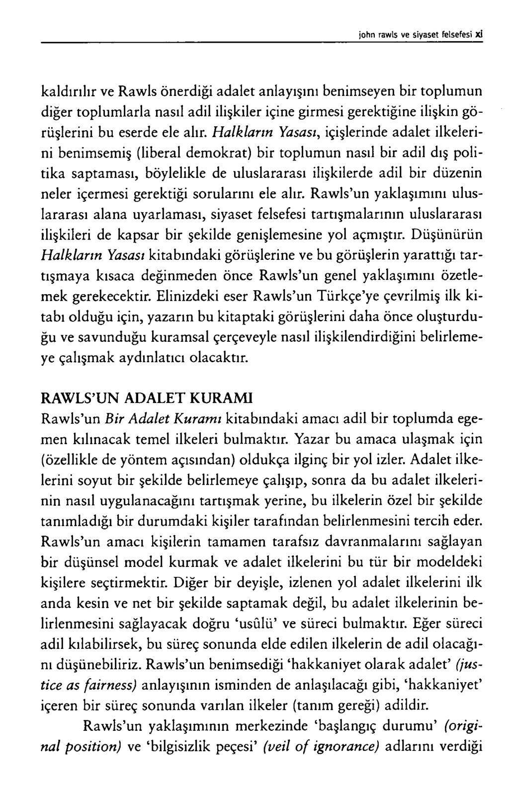 k a l d ı r ı l ı r v e R a v v ls ö n e r d iğ i a d a le t a n la y ış ın ı b e n im s e y e n b i r t o p lu m u n d iğ e r t o p lu m la r la n a s ıl a d il i l i ş k il e r iç in e g ir m e s i