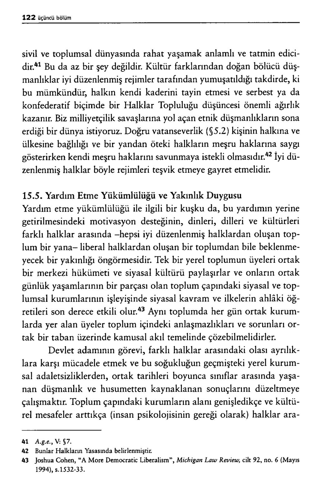 s iv il v e t o p lu m s a l d ü n y a s ın d a r a h a t y a ş a m a k a n la m l ı v e t a t m in e d ic i d ir.41 B u d a a z b i r ş e y d e ğ ild ir.