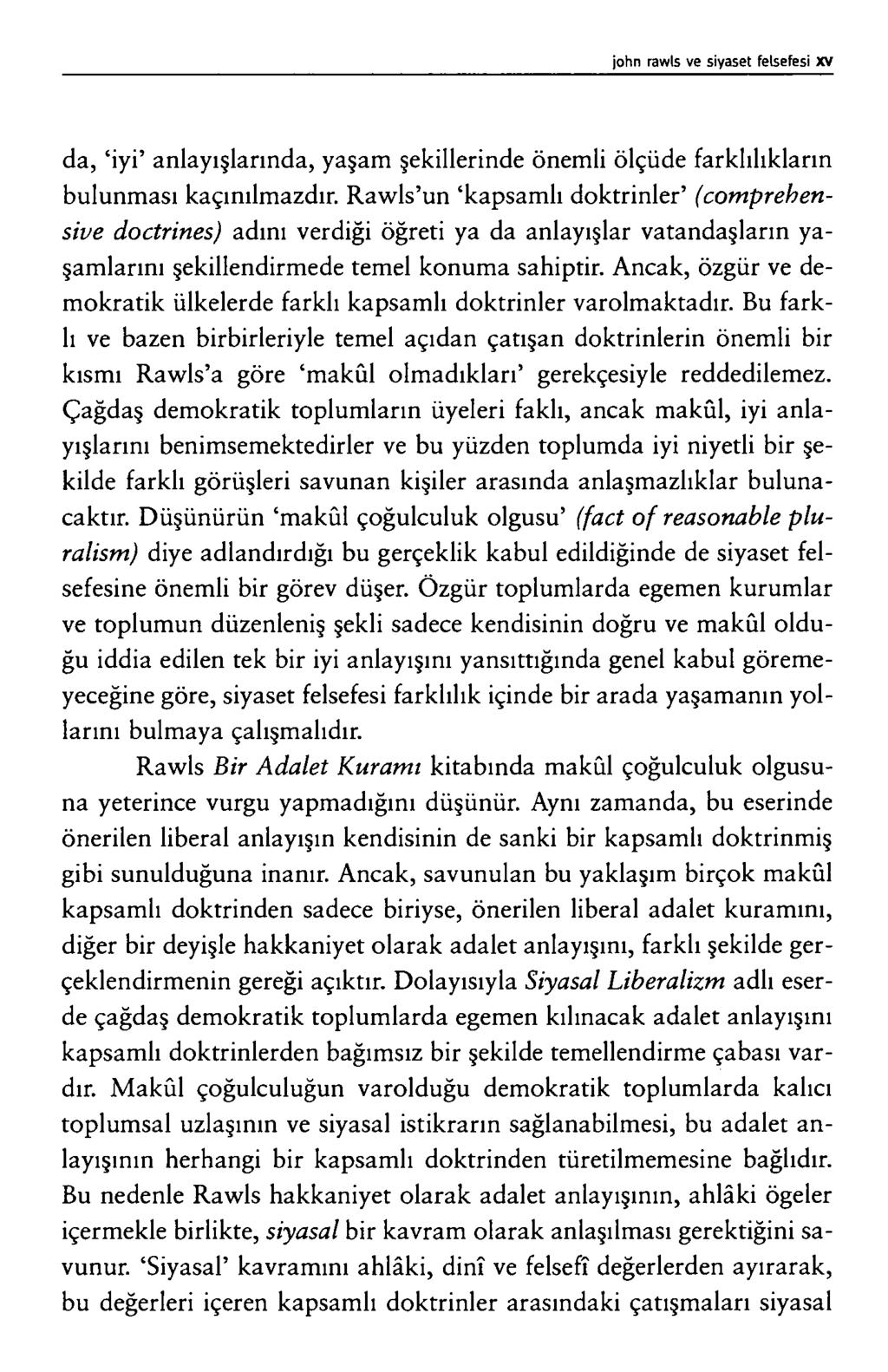 d a, i y i a n la y ış la r ın d a, y a ş a m ş e k ille r in d e ö n e m li ö lç ü d e f a r k l ı l ı k l a r ı n b u l u n m a s ı k a ç ın ıl m a z d ır.