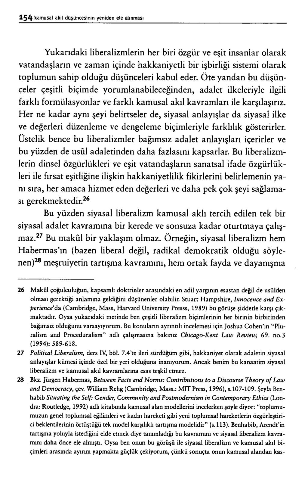 Y u k a r ı d a k i lib e r a liz m le r in h e r b i r i ö z g ü r v e e ş it i n s a n l a r o la r a k v a t a n d a ş la r ın v e z a m a n iç in d e h a k k a n iy e t l i b i r iş b ir liğ i s