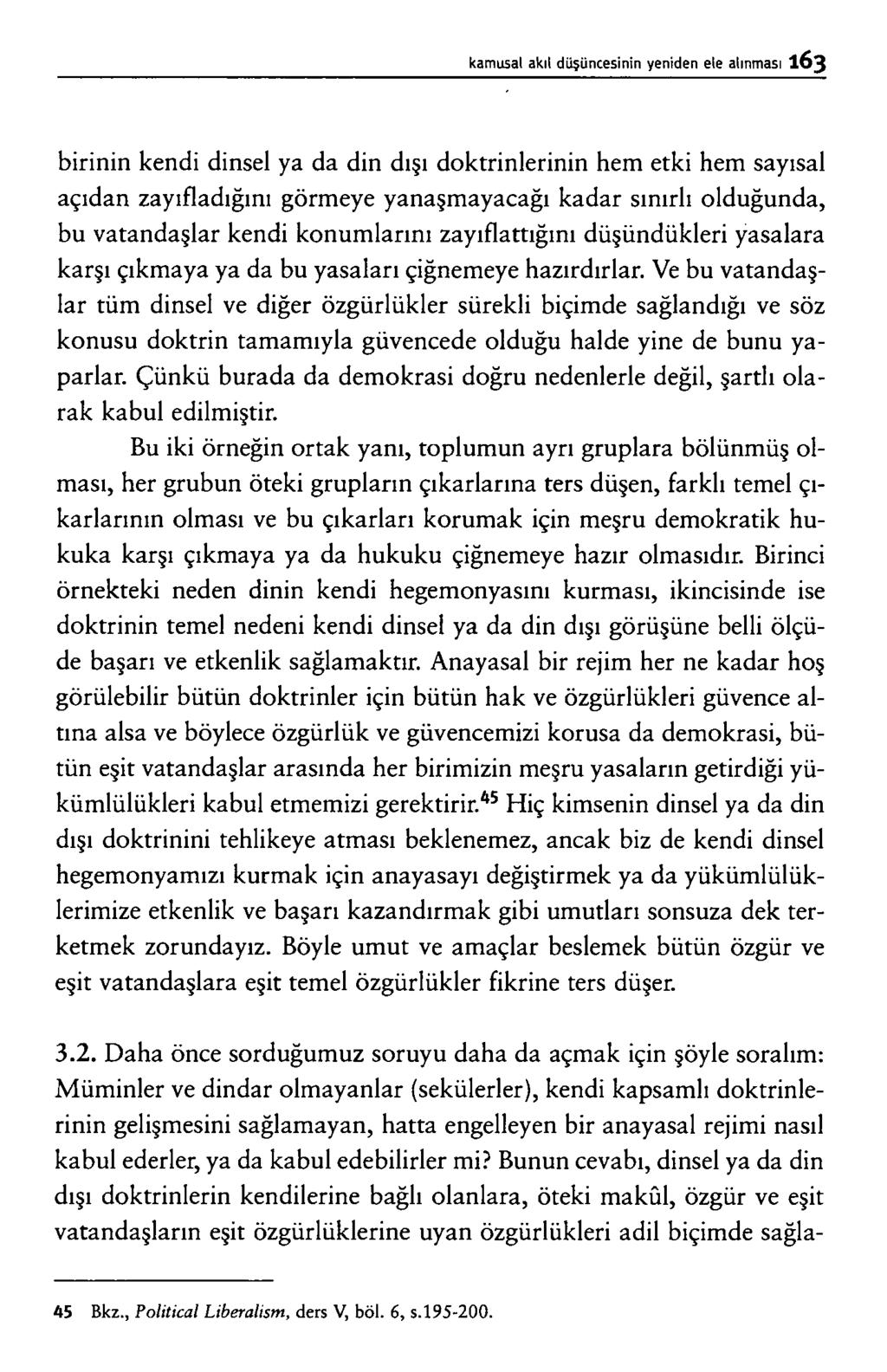 b i r i n i n k e n d i d in s e l y a d a d in d ış ı d o k t r in l e r in in h e m e t k i h e m s a y ıs a l a ç ıd a n z a y ıf l a d ığ ın ı g ö r m e y e y a n a ş m a y a c a ğ ı k a d a r s