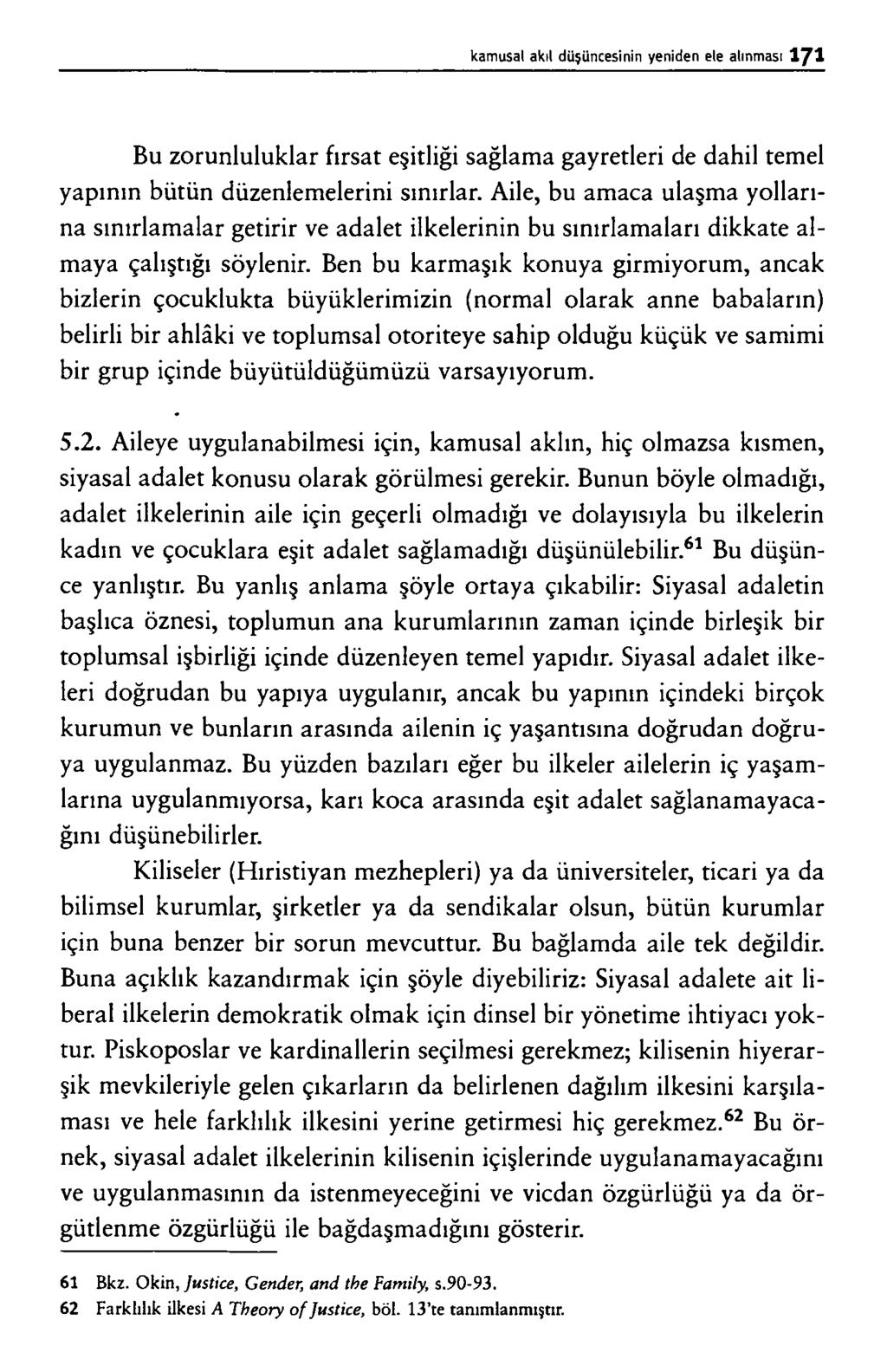 B u z o r u n l u l u k l a r f ır s a t e ş it liğ i s a ğ la m a g a y r e t le r i d e d a h il te m e l y a p ın ın b ü t ü n d ü z e n le m e le r in i s ın ır la r.