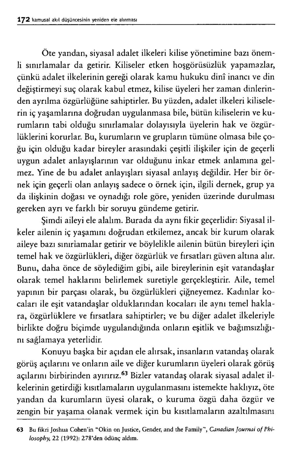 Ö t e y a n d a n, s iy a s a l a d a le t ilk e l e r i k ilis e y ö n e t im in e b a z ı ö n e m li s ı n ı r l a m a l a r d a g e t ir ir.