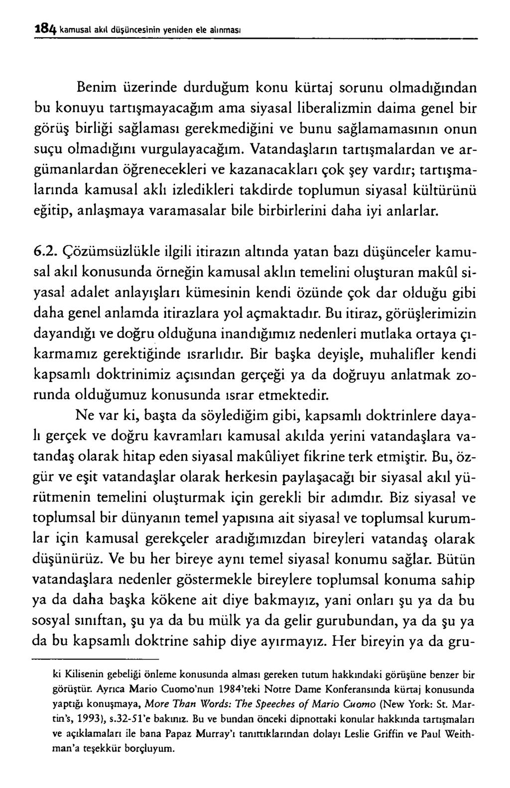 B e n im ü z e r in d e d u r d u ğ u m k o n u k ü r t a j s o r u n u o lm a d ığ ın d a n b u k o n u y u t a r t ış m a y a c a ğ ım a m a s iy a s a l lib e r a liz m in d a im a g e n e l b ir