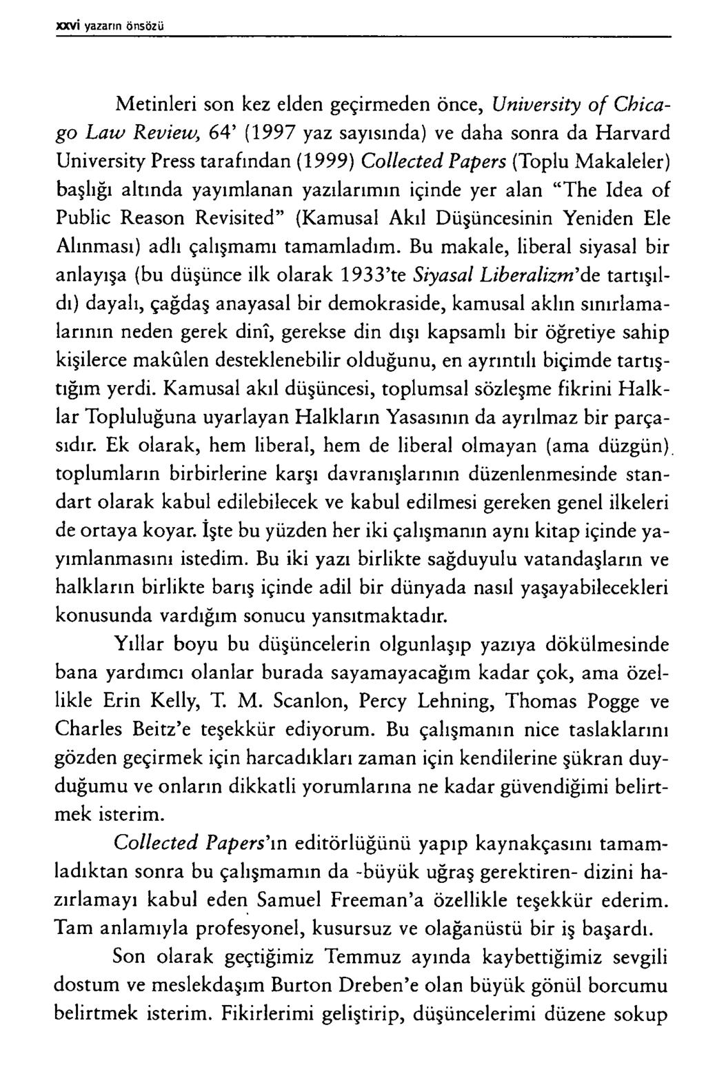 M e t in l e r i s o n k e z e ld e n g e ç ir m e d e n ö n c e, University o f Chicago La ıv Revieıv, 64 ( 1 9 9 7 y a z s a y ıs ın d a ) v e d a h a s o n r a d a H a r v a r d U n iv e r s it y