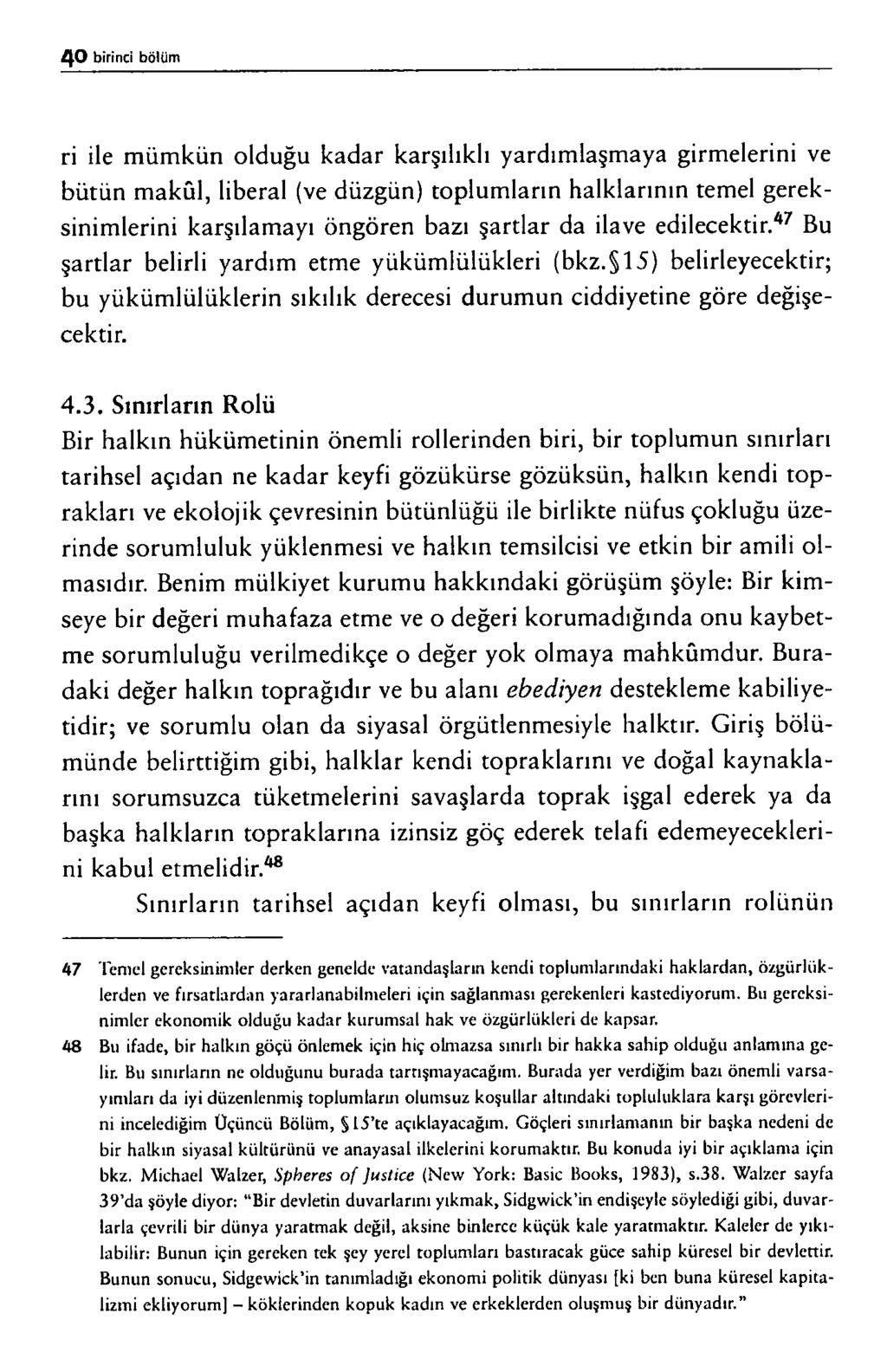 r i ile m ü m k ü n o ld u ğ u k a d a r k a r ş ı l ı k l ı y a r d ım la ş m a y a g ir m e le r in i v e b ü t ü n m a k û l, lib e r a l (v e d ü z g ü n ) t o p lu m la r ın h a l k l a r ı n ı