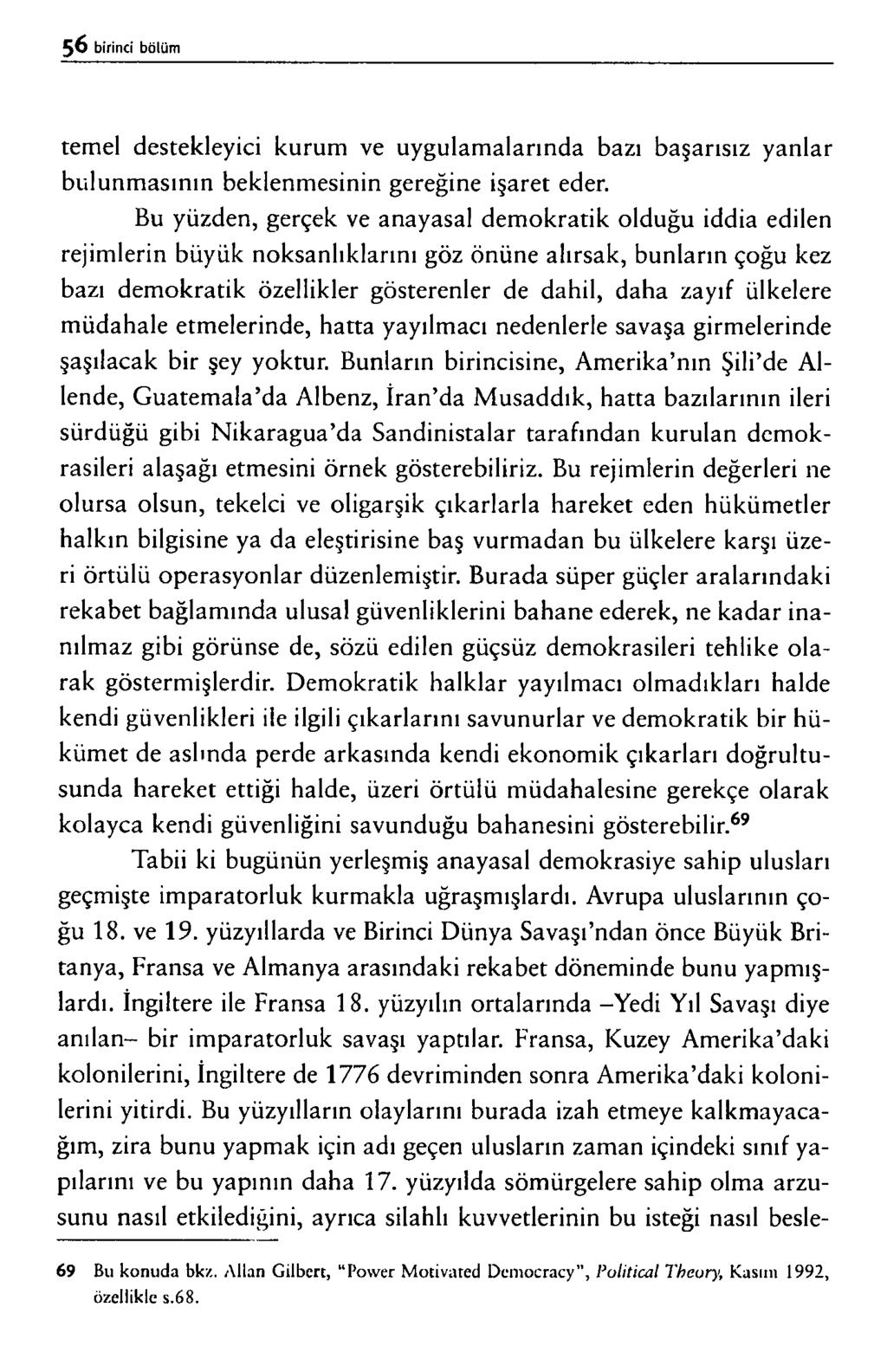 te m e l d e s t e k le y ic i k u r u m v e u y g u l a m a l a r ın d a b a z ı b a ş a r ıs ız y a n la r b u l u n m a s ı n ın b e k le n m e s in in g e r e ğ in e iş a r e t ed er.