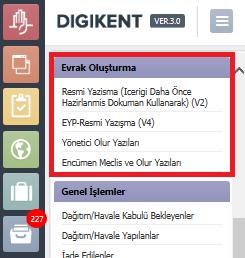 Resmi Yazışma (İçeriği Daha Önce Hazırlanmış Doküman Kullanarak) (V2) Islak imzalı evraklar için kullanılır. EYP-Resmi Yazışma (V4) Genel iç ve dış yazışmalar için kullanılır.