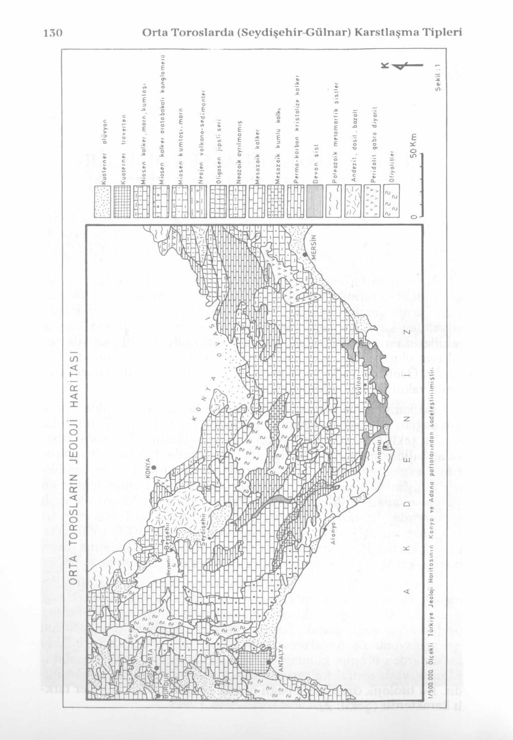 130 Orta Toroslarda (Seydişehir-Gülnar) Karstlaşma Tipleri ORTA TOROSLARIN JEOLOJİ HARİTASI