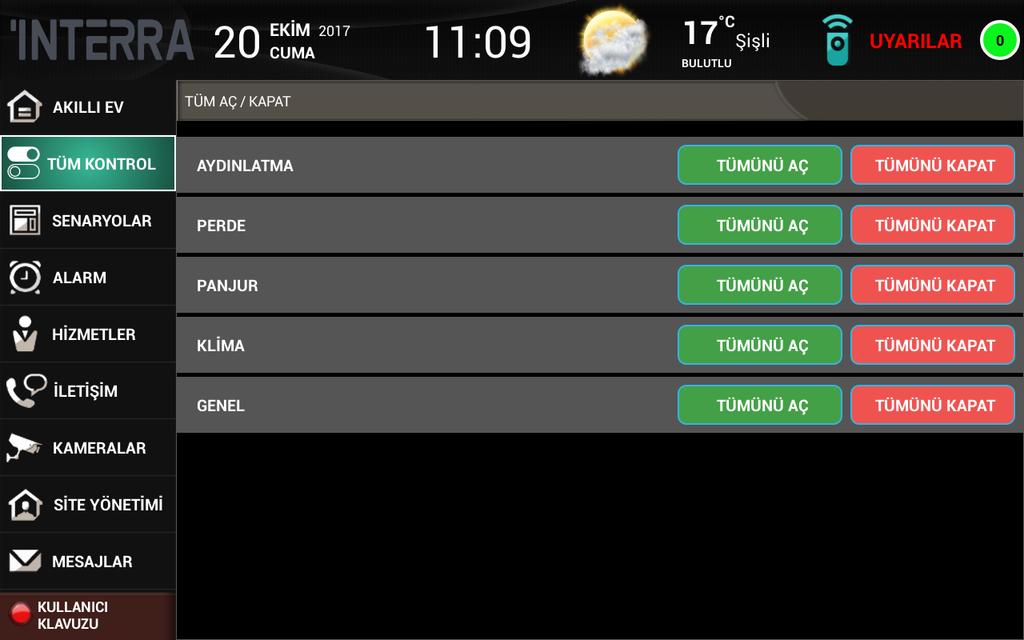 TUM KONTROL TUM KONTROL Bu bölüm, arayüzün Akıllı Ev menüsünde tanımlanan tüm aydınlatma, perde, panjur, klima ve diğer kontrolleri yönetmek için kullanılır.