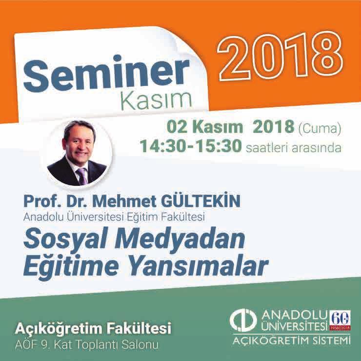 Açıköğretim Sistemi seminerleri Önemli Konuklarla Kasım Ayını Tamamladı Açık ve uzaktan öğretime ilişkin teknik ve içerik bazlı konuların tartışıldığı Açıköğretim Sistemi Seminerlerinin kasım ayı