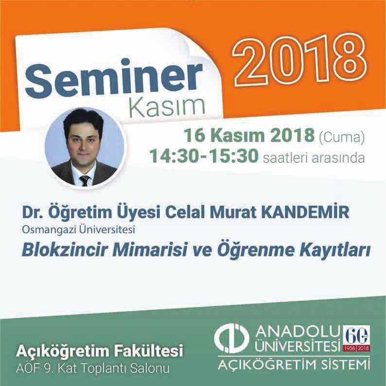 Alan uzmanlarının deneyimlerini ve araştırma bulgularını paylaştıkları seminerlerde bu ay ilk olarak Anadolu Üniversi-tesi Eğitim Fakültesi nden Prof. Dr.