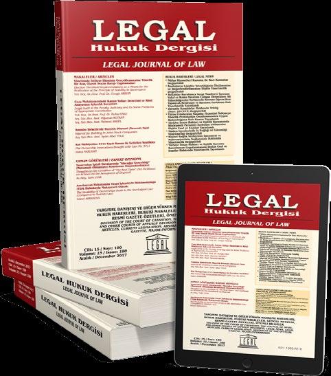 LEGAL HUKUK DERGİSİ (Aylık - Yılda 12 Sayı) Ocak 2003 yılında yayın hayatına başlayan ve aylık hakemli olarak yayınlanan dergimiz, hukuksal gelişmeleri