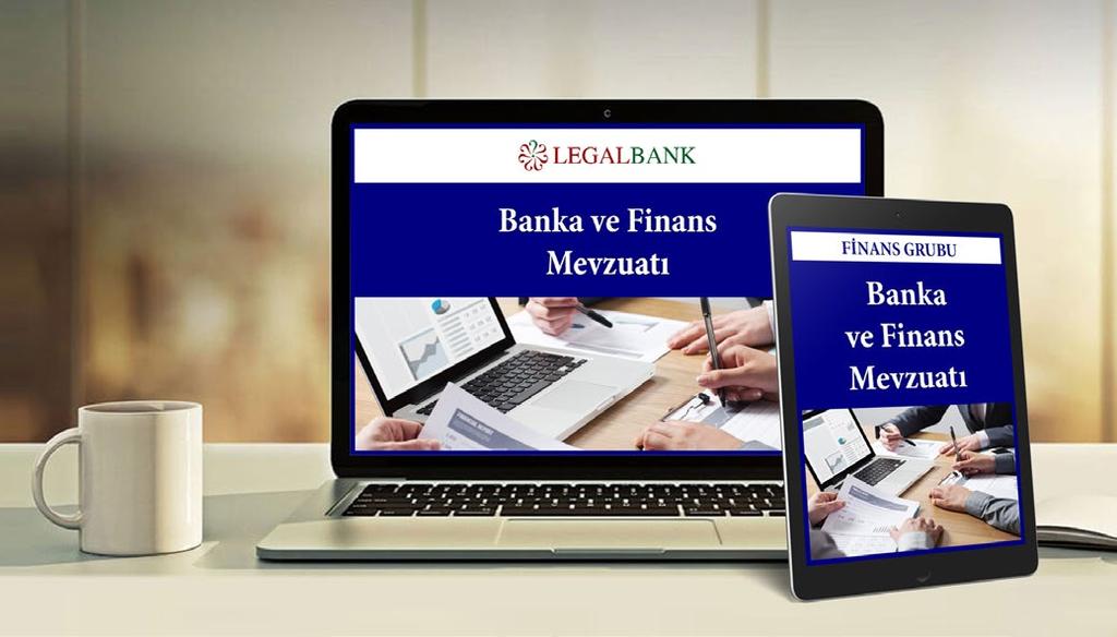 FİNANS GRUBU Banka ve Finans Legal Yayıncılık ın uzman kadrosuyla sizler için hazırladığı Banka ve Finans paketinde; Bankacılık ve finans işlemlerine ilişkin usul ve esaslara ve ilgili tüm mevzuata