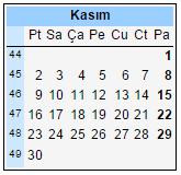 KASIM 21 işgünü 1-29 Ekim - 4 Kasım Kızılay Haftası 2-1 - 7 Kasım Türk Harf Devrimi Haftası 3-2-8 Kasım Lösemili Çocuklar Haftası 4-3 -9 Kasım Organ Bağışı ve Nakli Haftası 5-06 Kasım Dünya