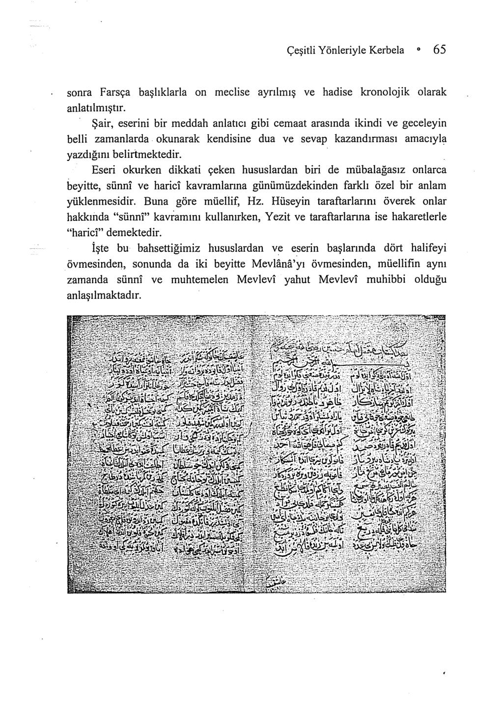 Çeşitli Yönleriyle Kerbela o 65 sonra Farsça başlıklarla on meclise ayrılmış ve hadise kronolojik olarak anlatılmıştır.