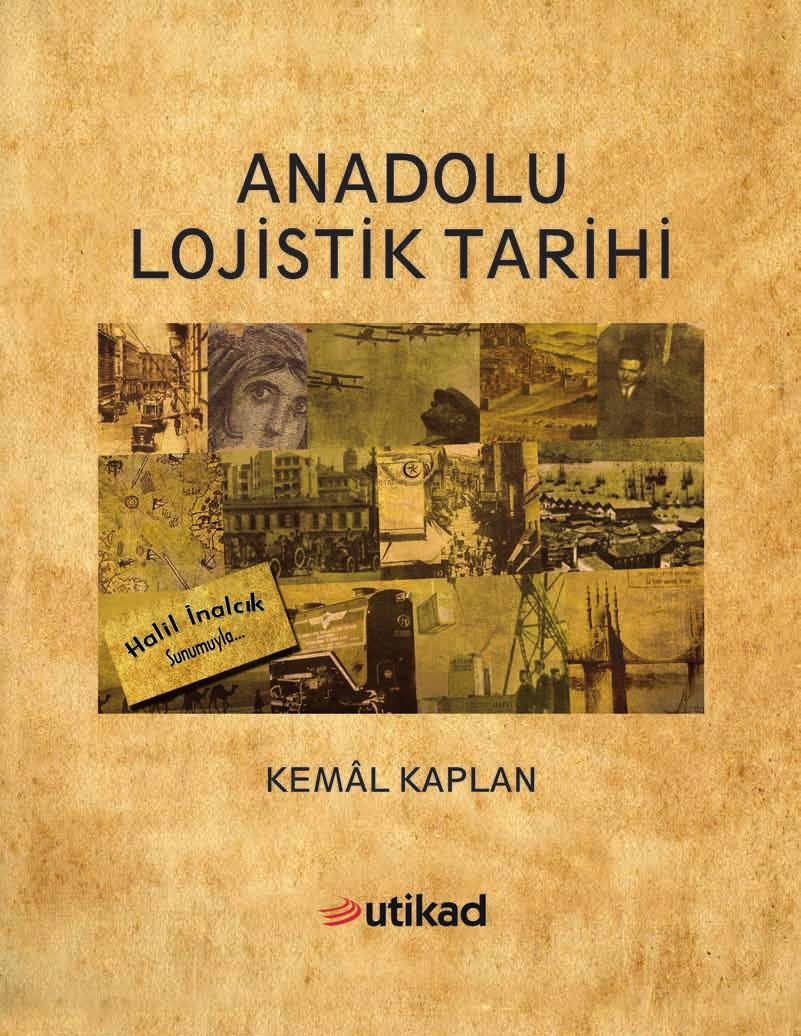 Anadolu Lojistik Tarihi Kitabı Yayınlandı YENİ Üyelerinden aldığı güç ve geçmişinden