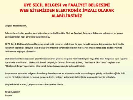 MEVZUATTAN HABERLER Sicil ve Faaliyet Belgeleri Artık Elektronik Odamız tarafından yapılan yeni düzenlemeyle birlikte Sicil ve Faaliyet Belgeleri artık Odamıza gelmeden ve kargo gerektirmeden hızlı