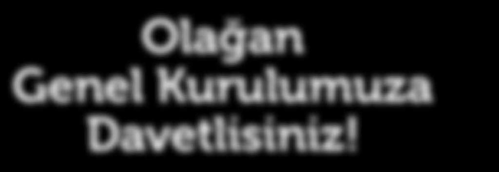 DÖNEM OLAĞAN GENEL KURULU Seyhan Belediyesi, Yaşar Kemal Kültür Merkezi Seyhan / ADANA GÜNDEM 13.01.