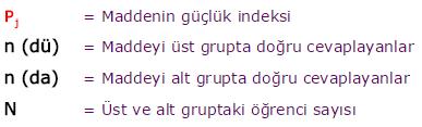 lik alt grup karşılaştırılır. Alt ve üst grupların sorulara verdikleri yatlar kullalarak madde istatistikleri hesaplar.