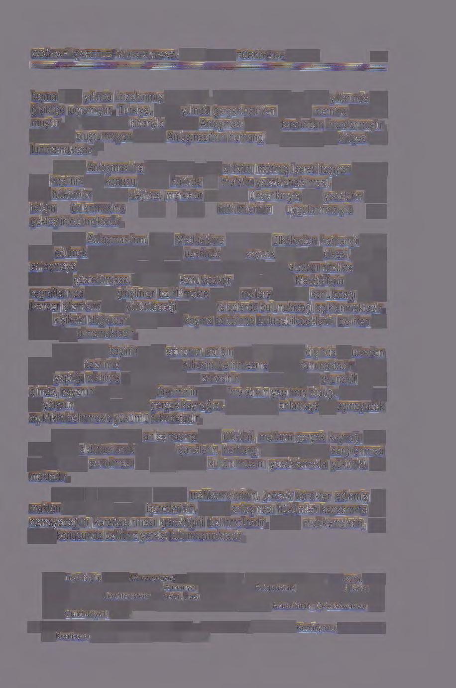 COGRAFT I$ARETLERIN KORUNMASI: DONYADA VE TORKIYE'DE DURUM 123 la~ma 1891 y11inda imzalanm1~ olup 1911, 1925, 1934, 1958 ve 1967 y1llannda degi~iklige ugram1~t1r.