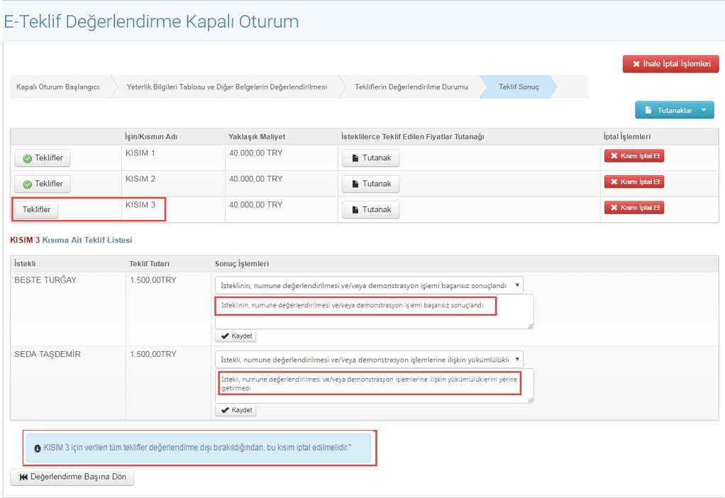 Tüm isteklilerin Sonuç İşlemleri kolonunda değerlendirme sonucu olumsuz olarak seçildiğinde kısmın