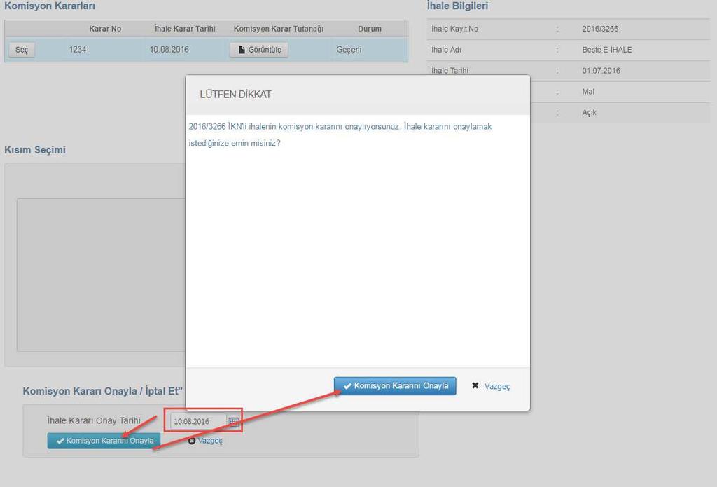 Şekil 47: Komisyon kararının onaylanması İhale kararı onay tarihi girilir ve komisyon kararı