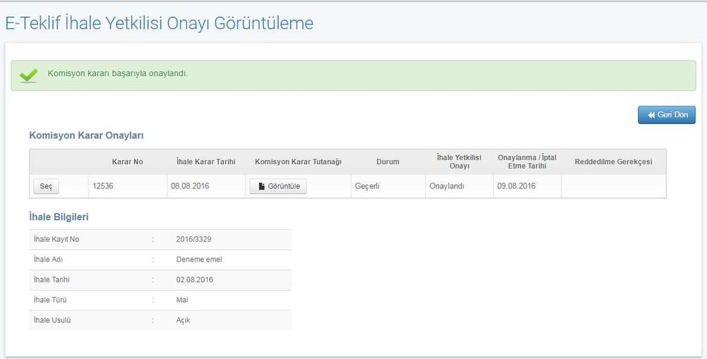 Şekil 48: İhale Yetkilisi Onayı Ekranı İlgili ihalenin komisyon kararını onaylamak için