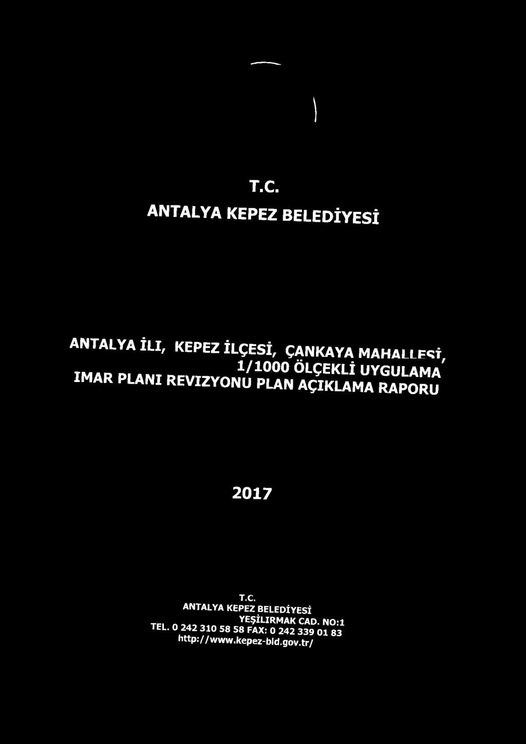 AÇIKLAMA RAPORU 2017 T.C. ANTALYA KEPEZ BELEDİYESİ YEŞİLIRMAK c a d.