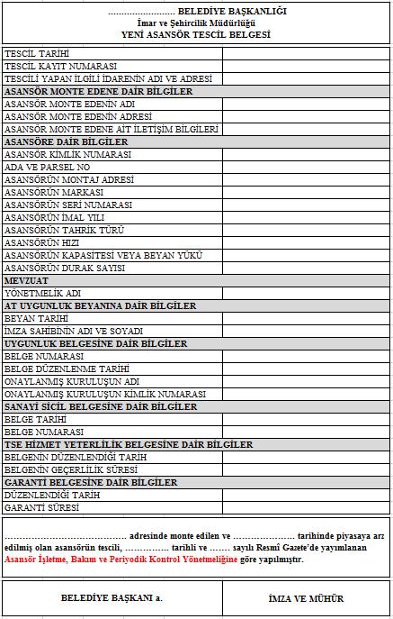 3.1 : Yeni ve mevcut asansörlerin, belediye veya belediye sınırları dışında kalanlar için il özel idaresi tarafından