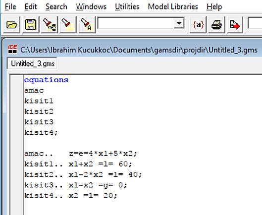 GAMS Örnek 1 Denklem ve eşitsizlikleri tanımladıktan sonra amaç fonksiyonumuzu ve eşitsizliklerimizi yazmaya başlayabiliriz.
