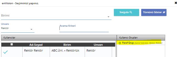 Sık kullanılan parafçı kullanıcıları varsa bunları kullanıcı gruplama seçeneği ile grup oluşturup sonraki evrak hazırlama işleminde hazır olarak kullanabilirsiniz.