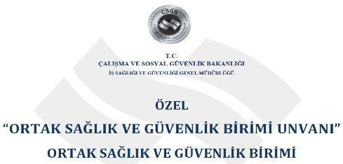 OSGB LERİN BAŞVURULARI VE YETKİLENDİRİLMELERİ 21 Ortak Sağlık ve Güvenlik Birimlerinin Yetkilendirilmesi OSGB ler tarafından, kurum unvanına göre hazırlanan ve boy/en oranı 2/3