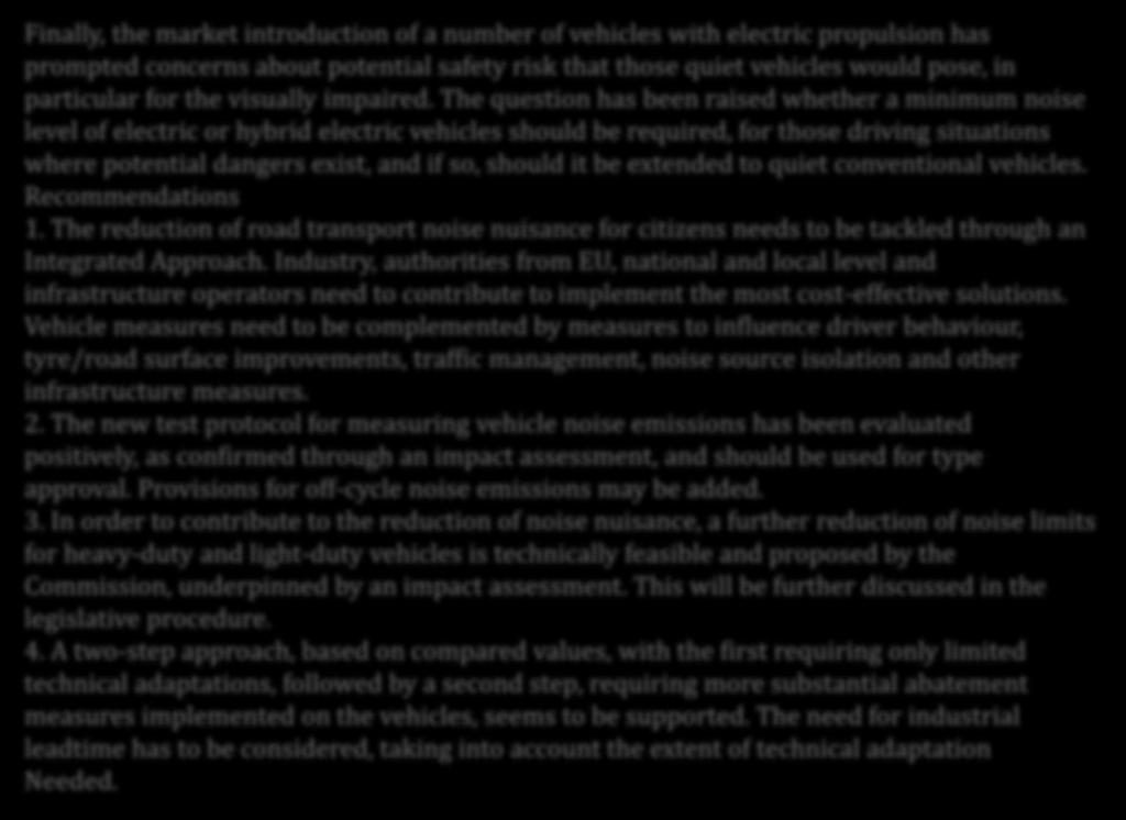 Finally, the market introduction of a number of vehicles with electric propulsion has prompted concerns about potential safety risk that those quiet vehicles would pose, in particular for the