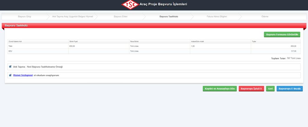 1- «Başvuru Taahhütü» Sekmesi başvuruya ait ücretin, başvuru formunun, hizmet sözleşmesinin görüntülendiği ekrandır 2- «Başvuru formunu görüntüle» butonu ile başvuru formu görüntülenir,