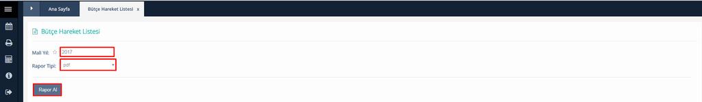 4.3.5 Bütçe Hareket Listesi Bütçedeki gelir ve gider kalemlerinde gerçekleştirilen hareketlerin listelendiği ve